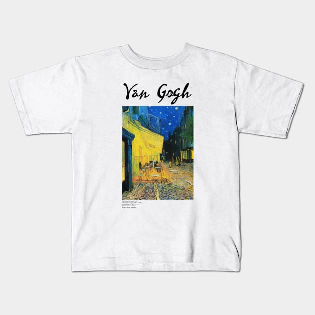 Van Gogh - Cafe Terrace at Night Kids T-Shirt by Vincent Van Gogh T-Shirts